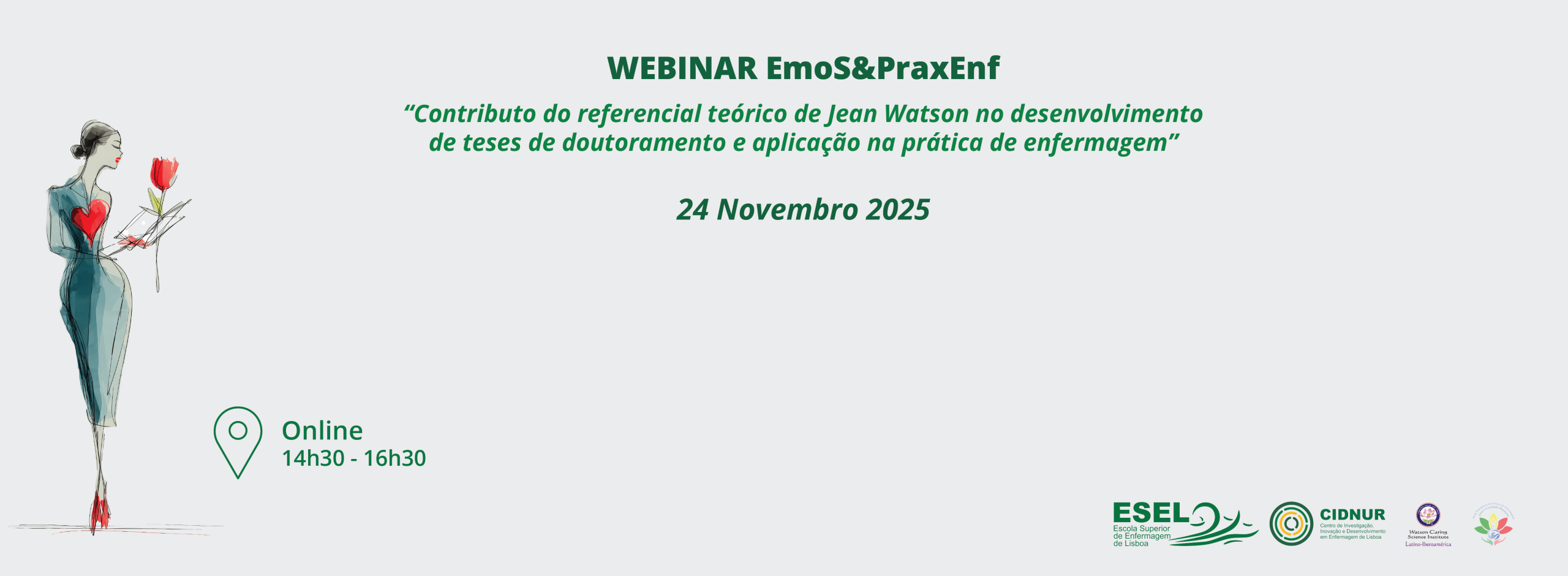 Webinar EmoS&PraxEnf “Contributo do referencial teórico de Jean Watson no desenvolvimento de teses de doutoramento e aplicação n